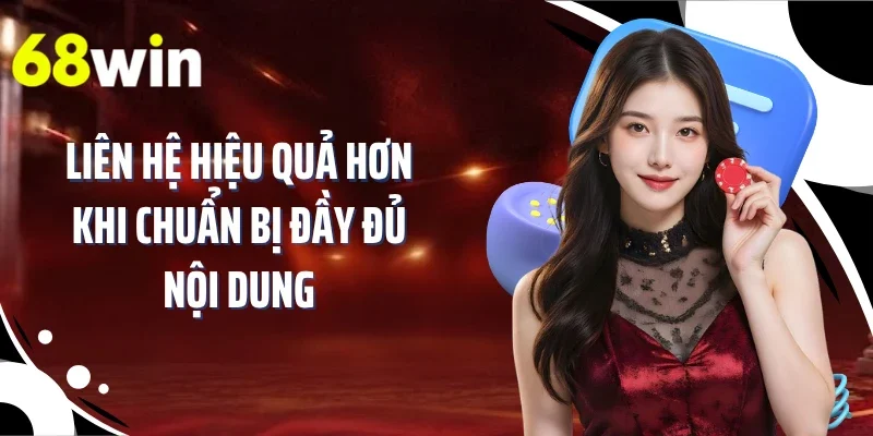Liên hệ hiệu quả hơn khi chuẩn bị đầy đủ nội dung