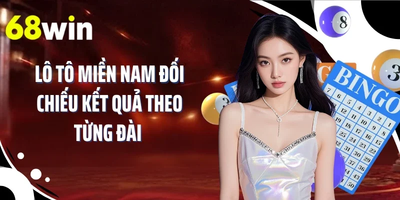 Lô tô miền Nam đối chiếu kết quả theo từng đài 