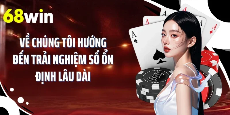 Về chúng tôi hướng đến trải nghiệm số ổn định lâu dài
